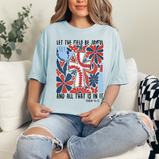 Let The Field Be Joyful Baseball Comfort Color