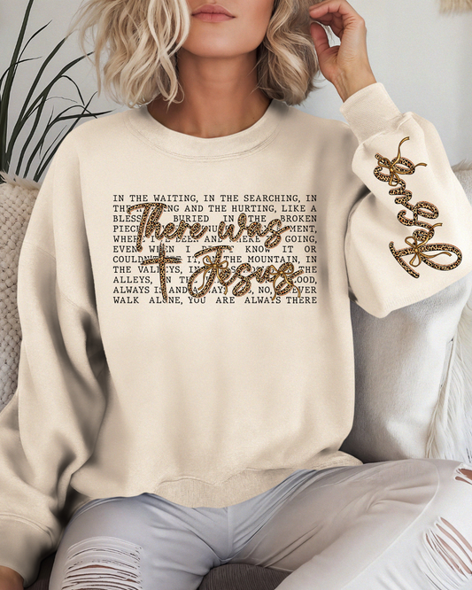 There Was Jesus With Sleeve Design Sweatshirt