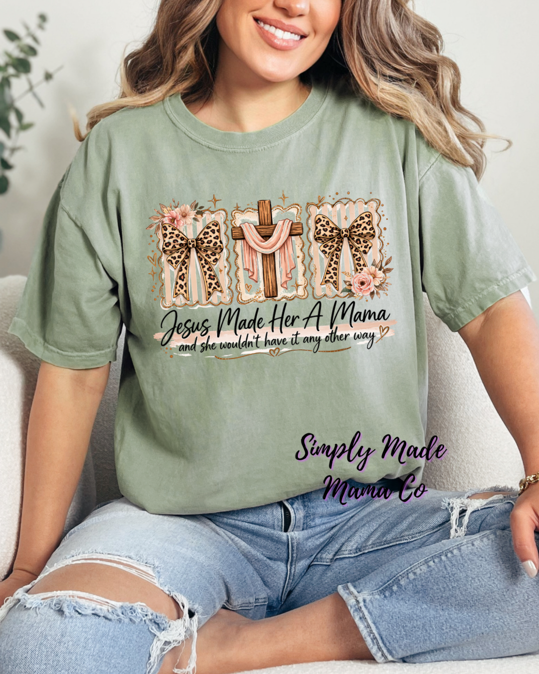 Jesus Made Her A Mama Comfort Color