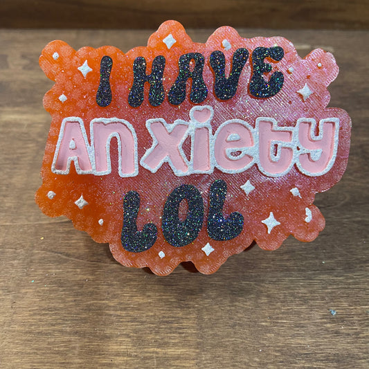 I Have Anxiety LOL Car Freshie