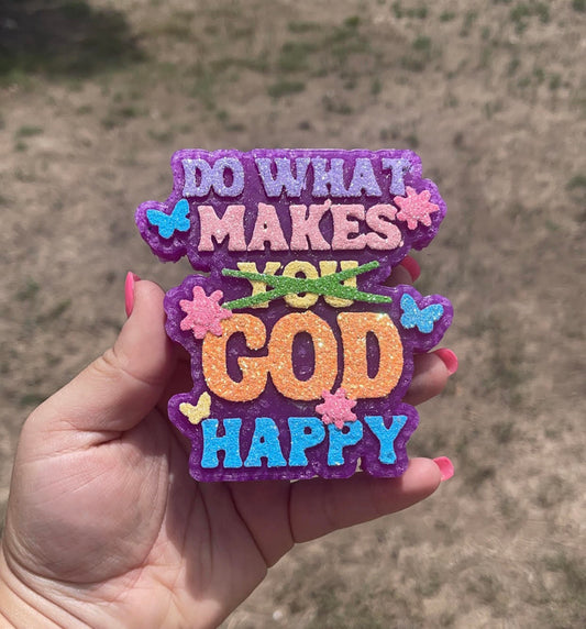 Do What Makes God Happy Car Freshie